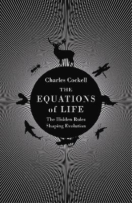 The Equations of Life: The Hidden Rules Shaping Evolution