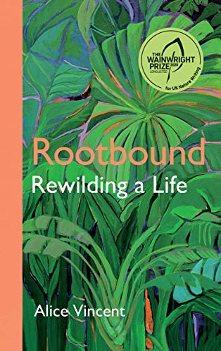 Rootbound: Rewilding a Life