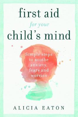 First Aid for your Child's Mind
