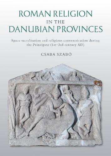 Roman Religion in the Danubian Provinces