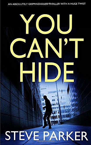YOU CAN'T HIDE an absolutely gripping killer thriller with a huge twist (Detective Ray Paterson)