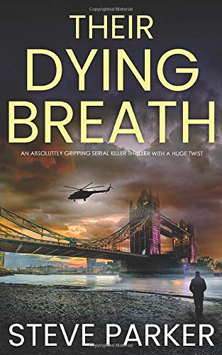 THEIR DYING BREATH an absolutely gripping serial killer thriller with a huge twist (Detective Ray Paterson)