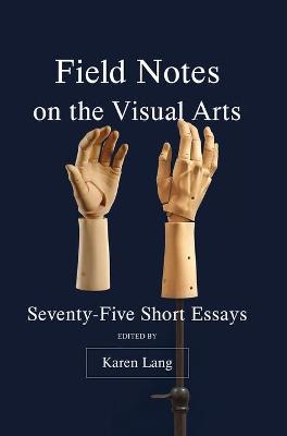 Field Notes on the Visual Arts