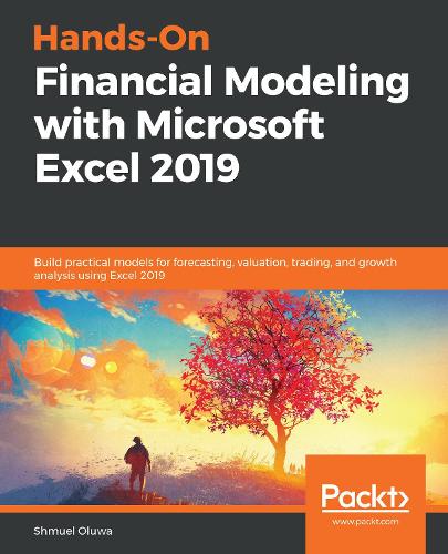 Hands-On Financial Modeling with Microsoft Excel 2019