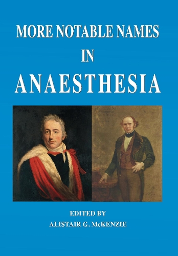More notable names in anaesthesia