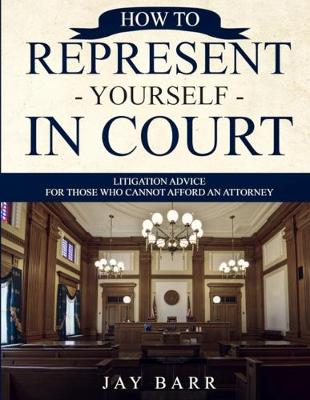 How to Represent Yourself in Court