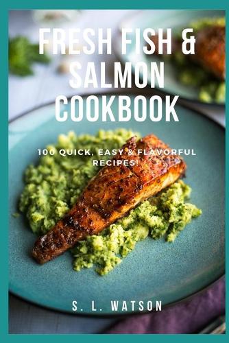 Fresh Fish & Salmon Cookbook