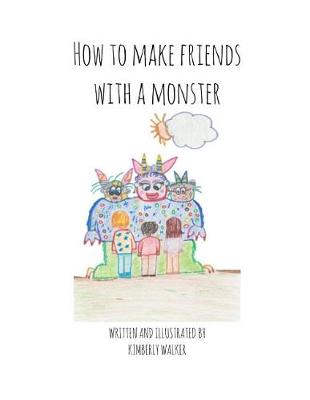 How To Make Friends With a Monster