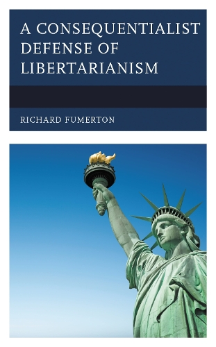 A Consequentialist Defense of Libertarianism