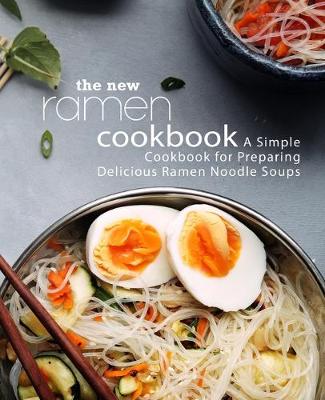 The New Ramen Cookbook