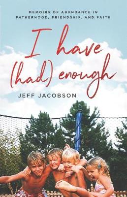 I Have (Had) Enough