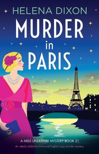 Murder in Paris: An utterly addictive historical English cozy murder mystery (A Miss Underhay Mystery)