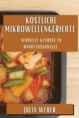 Köstliche Mikrowellengerichte