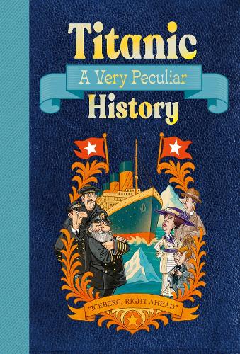 Titanic: A Very Peculiar History