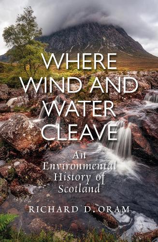 Where Wind and Water Cleave: An Environmental History of Scotland