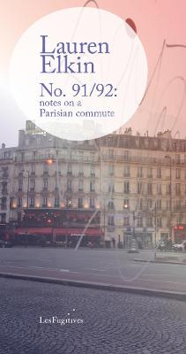 No. 91/92: notes on a Parisian commute