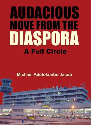 AUDACIOUS MOVE FROM THE DIASPORA - A FULL CIRCLE