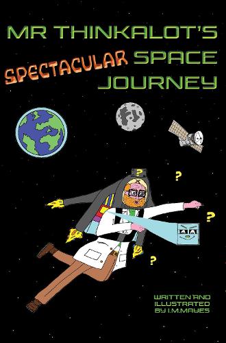 Mr Thinkalot's Spectacular Space Journey