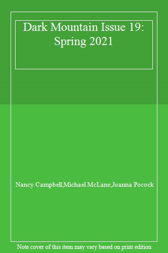 Dark Mountain Issue 19: Spring 2021