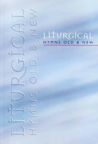 Liturgical Hymns Old and New: People's Copy