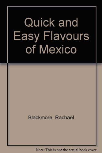 Quick and Easy Flavours of Mexico