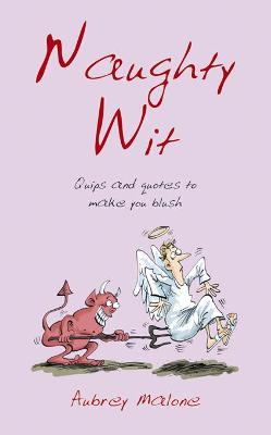 Naughty Wit: Quips and Quotes to Make You Blush