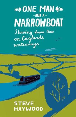 One Man and a Narrowboat: Slowing Down Time on England’s Waterways