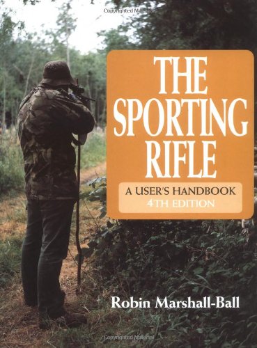 The Sporting Rifle A User's Handbook (Sporting Rifle: A User's Guide)