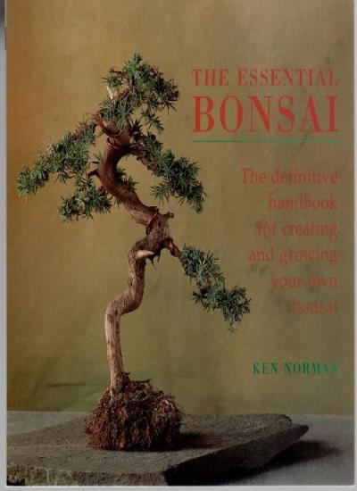 The Essential Bonsai: The definitive handbook for creating and growing your own bonsai