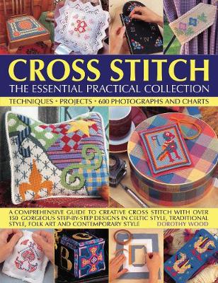 Cross Stitch: The Essential Practical Collection