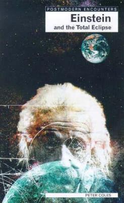 Einstein and the Total Eclipse (Postmodern encounters)