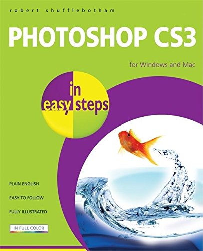 Photoshop CS3 In Easy Steps: For Windows and Mac (In Easy Steps Series)