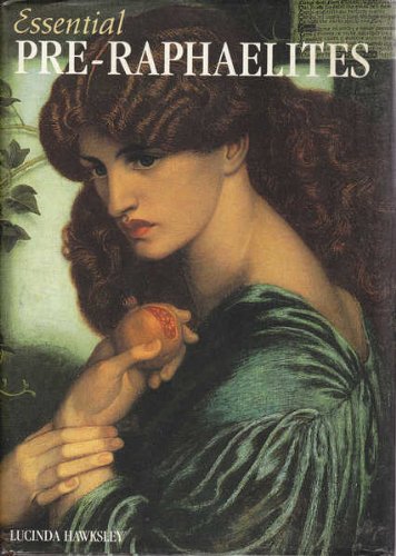 Essential Pre-Raphaelites