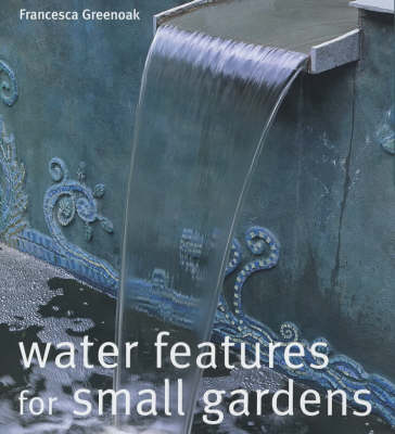 Water Features for Small Gardens (Creating compact gardens)