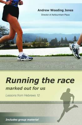 Running the Race Marked Out for Us: Lessons from Hebrews 12