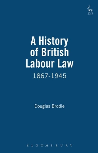 A History of British Labour Law