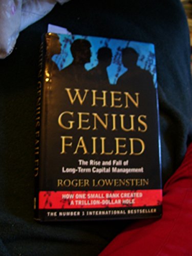 When Genius Failed: The Rise and Fall of Long Term Capital Management