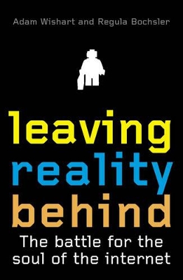 Leaving Reality Behind: Inside the battles for the soul of the internet