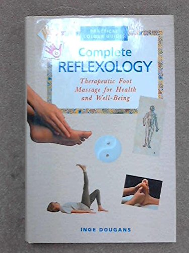 Complete Reflexology: Therapeutic Foot Massage for Health and Well-Being