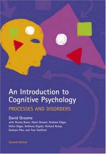 An Introduction to Cognitive Psychology: Processes and Disorders