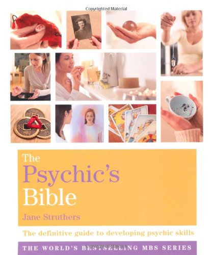 The Psychic's Bible: The Definitive Guide to Developing Your Psychic Skills (Godsfield Bibles)