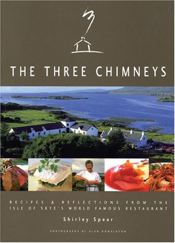 The Three Chimneys: Recipes and Reflections