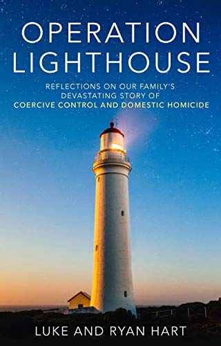 Operation Lighthouse: Reflections on our Family's Devastating Story of Coercive Control and Domestic Homicide