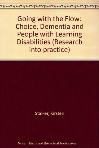 Going with the Flow: Choice, Dementia and People with Learning Disabilities (Research into practice)