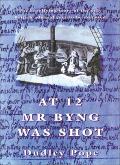 At 12 Mr Byng was Shot