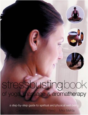 Stressbusting Book of Yoga, Massage and Aromatherapy