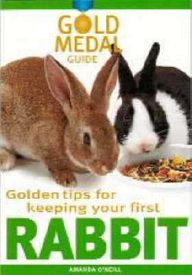 Rabbit (Gold Medal Guide) - Everything you need to know to choose and keep a healthy rabbit (Gold Medal Guide S.)