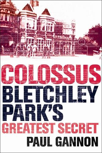 Colossus: Bletchley Park's Last Secret