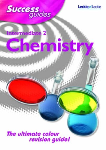 Intermediate 2 Chemistry: Success Guide: Student Book (Leckie)