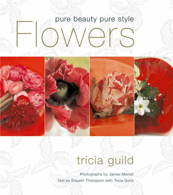Tricia Guild: Flowers